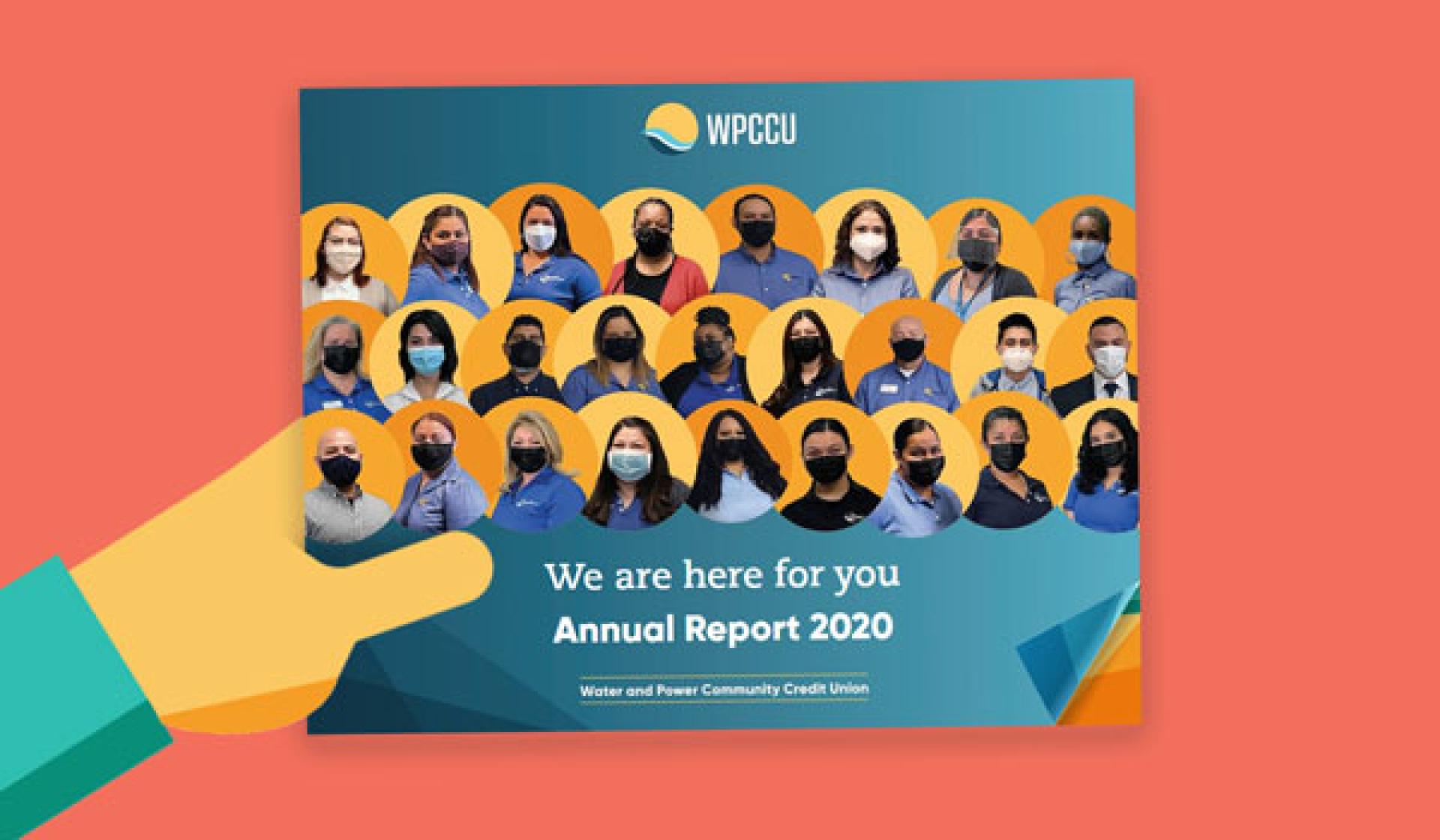 WPCCU's Annual Report 2020. The cover displays several staff members, all of whom are wearing face masks. The caption below the photos reads: "We are here for you."